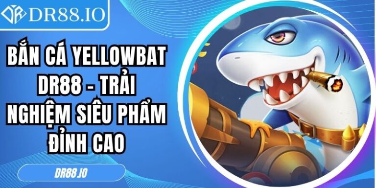 Bắn cá YellowBat DR88