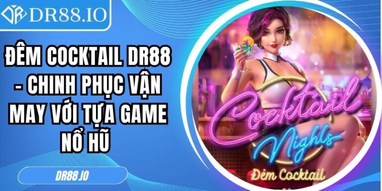 Đêm Cocktail DR88