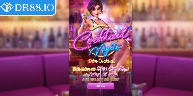 Giới thiệu chung về trò chơi đêm Cocktail DR88
