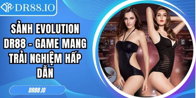 Sảnh Evolution DR88