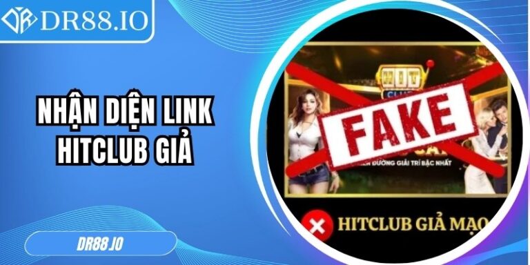 Nhận Diện Link Hitclub Giả: Hé Lộ Sự Thật Đằng Sau Lớp Vỏ An Toàn Ảo